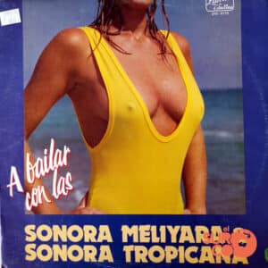 Sonora Meliyara - A Bailar Con La Sonora Meliyara Y Sonora Tropicana Vinilo