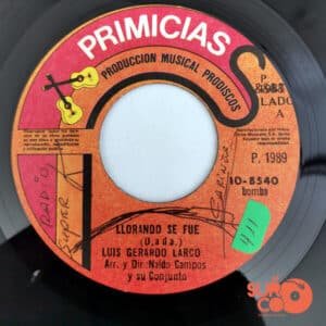 Luis Gerardo Larco - Llorando Se Fue / Una Lágrima Vinilo