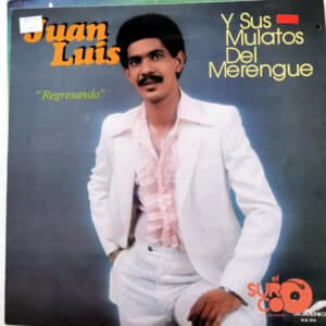 Juan Luis Y Sus Mulatos Del Merengue - Regresando Vinilo