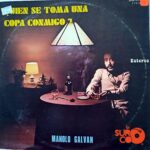 Disco de Vinilo Manolo Galván - Quien Se Toma Una Copa Conmigo? Vinyl Record