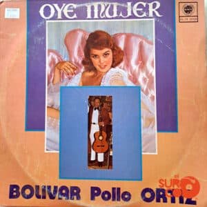 Bolívar Ortiz - Oye Mujer Vinilo