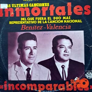 Dúo Benítez Y Valencia - Las Últimas Canciones Inmortales Del Dúo Benítez Y Valencia Vinilo