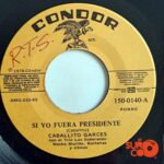 Disco de Vinilo Caballito Garcés - Si Yo Fuera Presidente / A Las Mujeres Les Gusta La Gasolina Vinyl Record