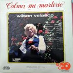 Disco de Vinilo Wilson Velasco - Calma Mi Martirio Vinyl Record