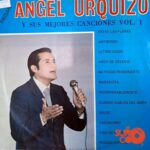 Disco de Vinilo Angel Urquizo - Sus Mejores Canciones Vol 1 Vinyl Record