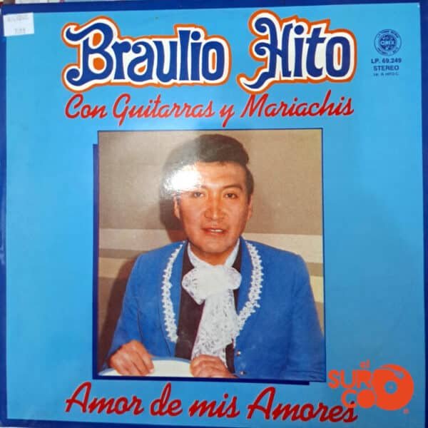 Braulio Hito - Amor De Mis Amores Vinilo