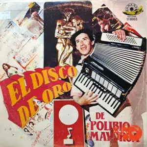 Polibio Mayorga - El Disco De Oro De Polibio Mayorga En Acordeón Vinilo