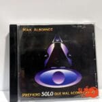 CD Mike Albornoz - Prefiero Solo Que Mal Acompañado