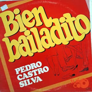 Vinilo Pedro Castro Silva - Bien Bailadito Vinyl