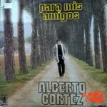 Disco de Vinilo Alberto Cortez - Para Mis Amigos Vinyl Record