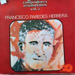 Disco de Vinilo Francisco Paredes Herrera - Grandes Compositores Ecuatorianos Vol 5 Vinyl Record