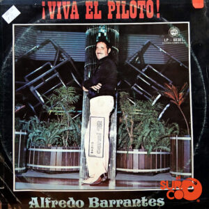 Vinilo Alfredo Barrantes - ¡Viva El Piloto!