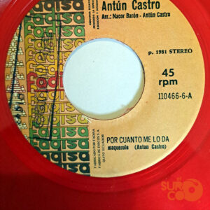 Vinilo Antún Castro - Por Cuanto Me Lo Da / La Palma De Chontaduro
