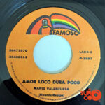 Vinilo Mario Valenzuela - Amor Loco Dura Poco / Te Quiero Te Quiero Te Quiero