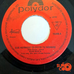 Vinilo Elio Roca - Que Hermoso Es Decir Tu Nombre / Amor Se Escribe Con Llanto