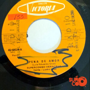 Vinilo Súper Combo Veracruz - Pena De Amor / Un Día De Estos