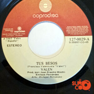 Vinilo Valen - Tus Besos / Nadie Ha De Robarte Mi Corazón