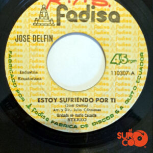 Vinilo José Delfín - Estoy Sufriendo Por Ti / Quiero Ser El Dueño