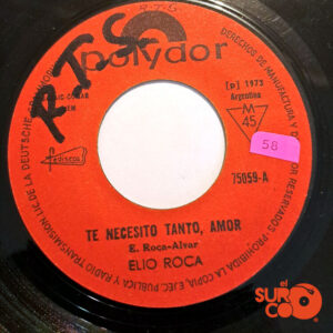 Vinilo Elio Roca - Te Necesito Tanto Amor / Seré Como Tu Quieras