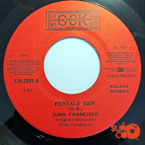Vinilo Juan Francisco - Que Te Han Visto Llorar / Piénsalo Bien