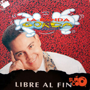 Vinilo La Banda Gorda - Libre Al Fin